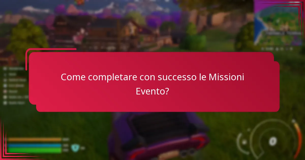 Come completare con successo le Missioni Evento?