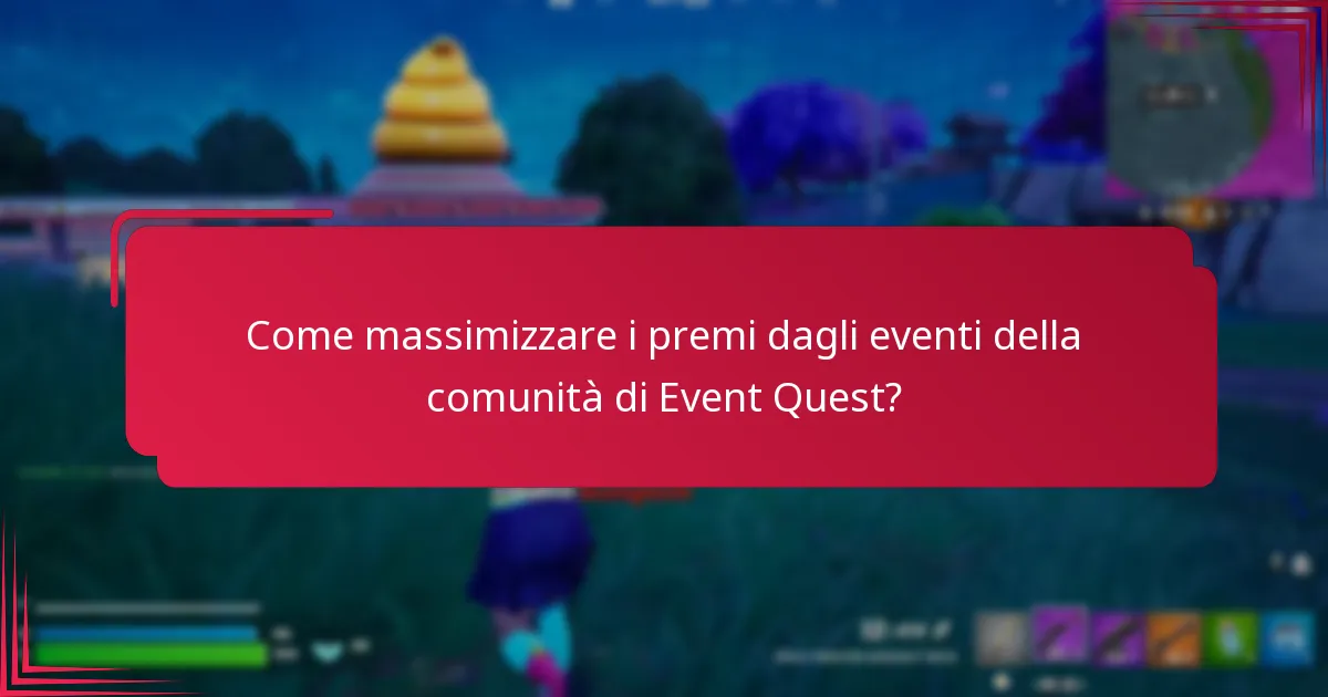 Chi è idoneo a partecipare agli eventi della comunità di Event Quest?