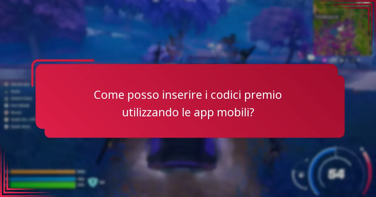 Come posso inserire i codici premio utilizzando le app mobili?