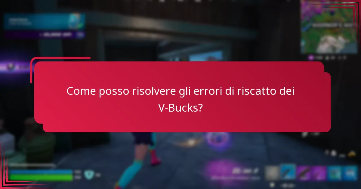 Come posso risolvere gli errori di riscatto dei V-Bucks?