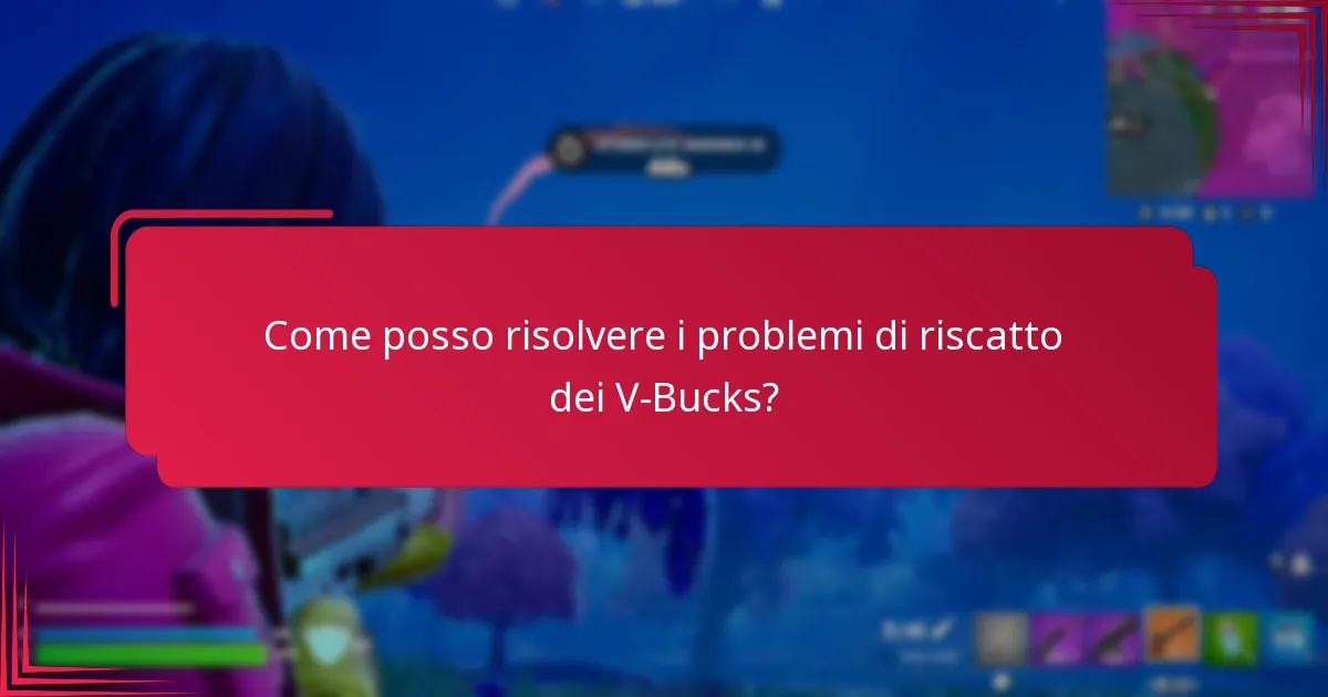 Come posso risolvere i problemi di riscatto dei V-Bucks?