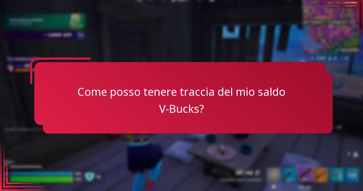 Come posso tenere traccia del mio saldo V-Bucks?