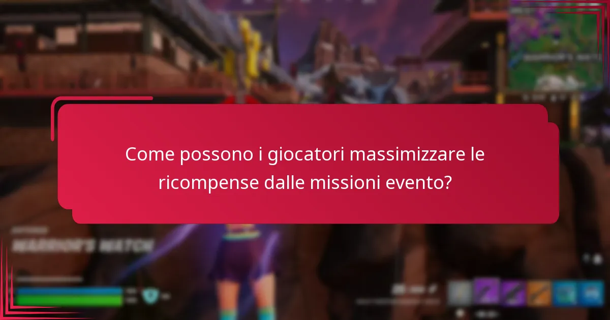 Come possono i giocatori massimizzare le ricompense dalle missioni evento?