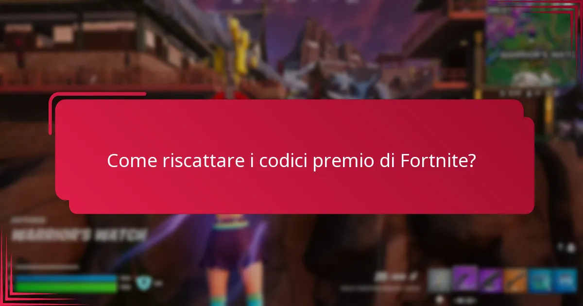 Come riscattare i codici premio di Fortnite?