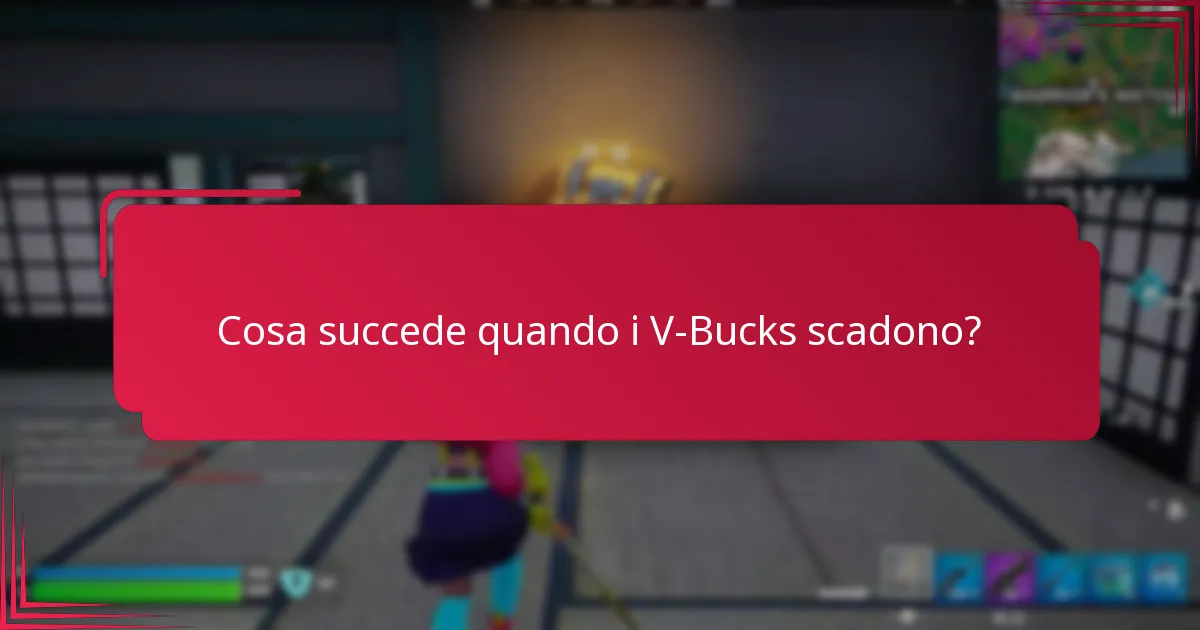Cosa succede quando i V-Bucks scadono?