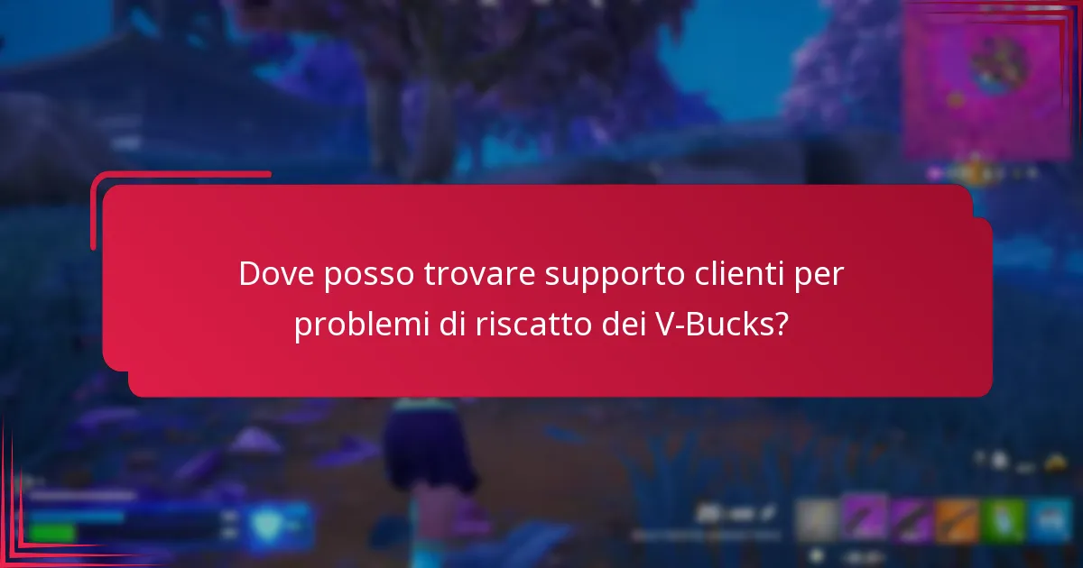 Dove posso trovare supporto clienti per problemi di riscatto dei V-Bucks?