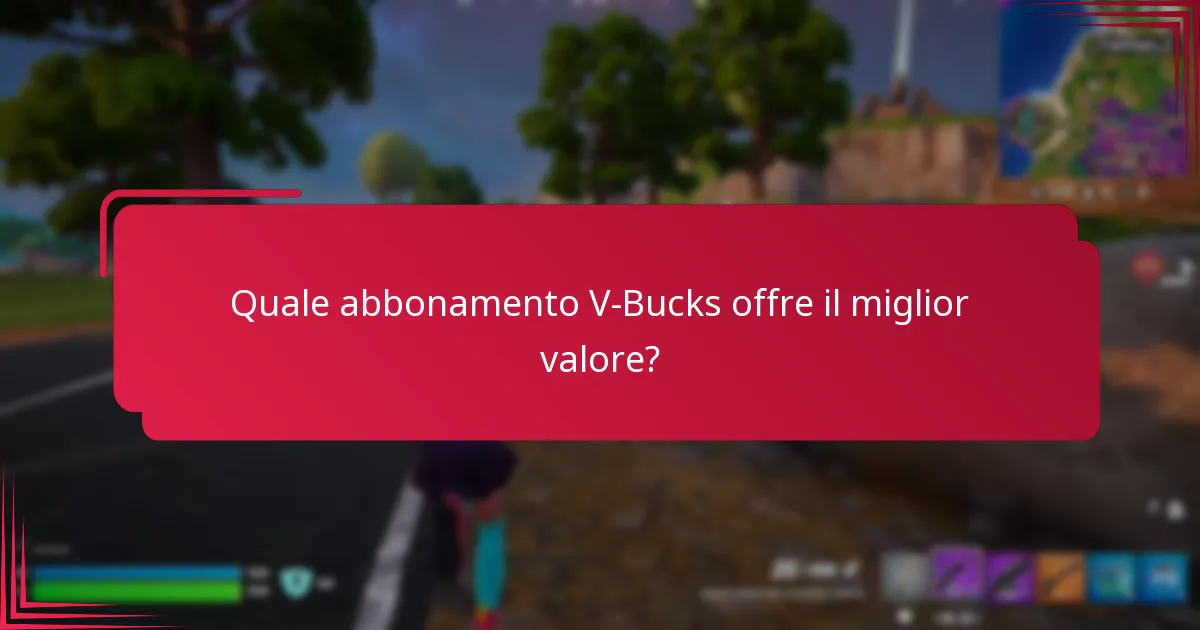 Quale abbonamento V-Bucks offre il miglior valore?