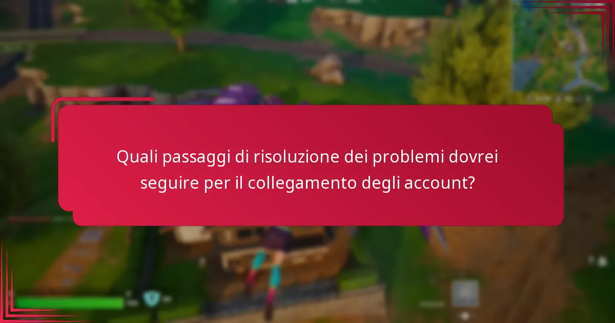 Quali passaggi di risoluzione dei problemi dovrei seguire per il collegamento degli account?