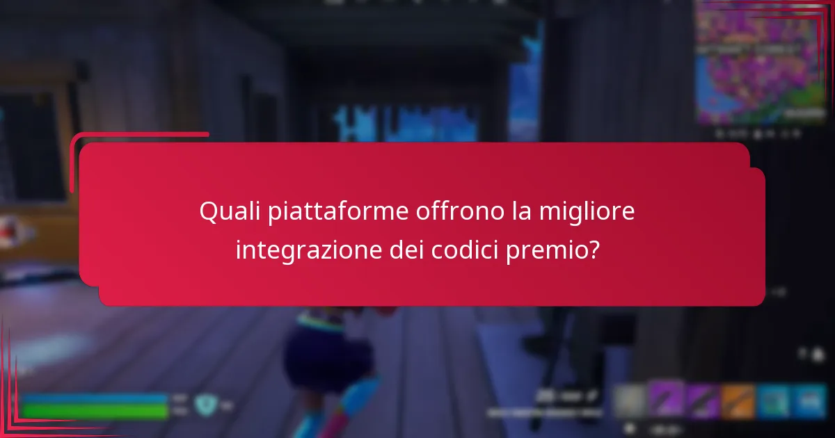 Quali piattaforme offrono la migliore integrazione dei codici premio?