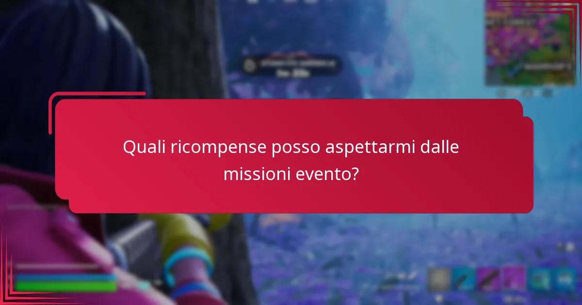 Quali sono le sfide comuni nella raccolta delle ricompense delle missioni evento?