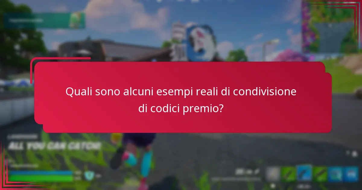 Quali sono alcuni esempi reali di condivisione di codici premio?