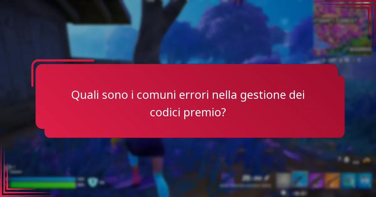 Quali sono i comuni errori nella gestione dei codici premio?