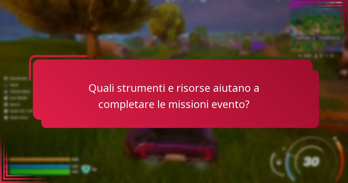 Quali strumenti e risorse aiutano a completare le missioni evento?